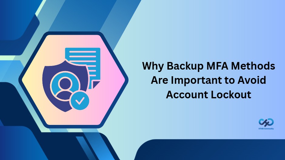 Why Setting Up a Backup MFA Method Is Important To Avoid Getting Locked Out Your Own Account HTML Blog